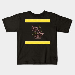 You are So Very Loved - Yellow Kids T-Shirt